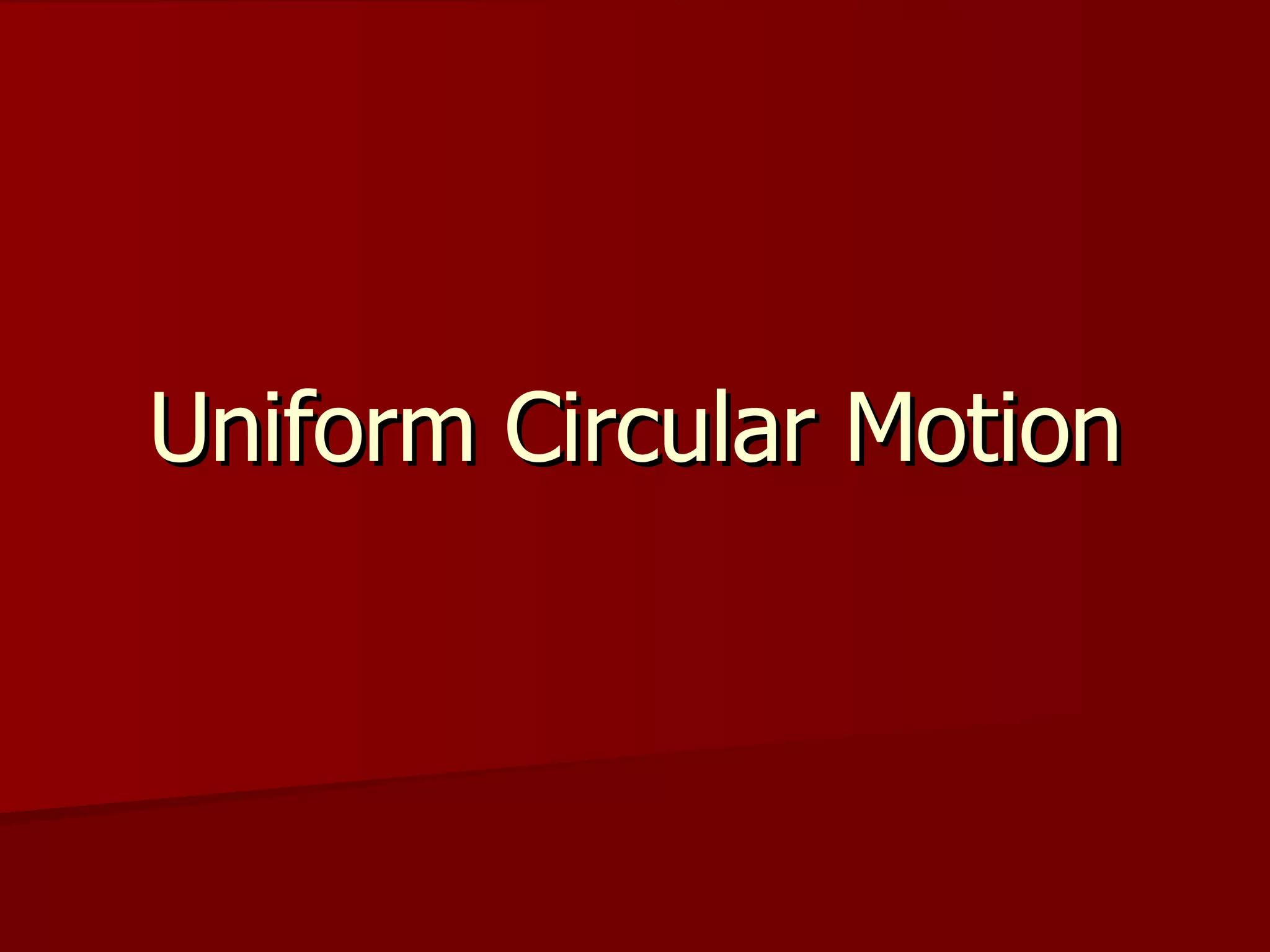 Uniform Circular Motion