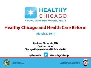 City of Chicago
Mayor Rahm Emanuel

Chicago Department of Public Health
Commissioner Bechara Choucair, M.D.

 
