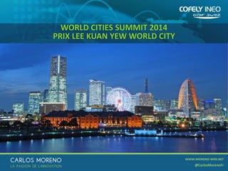 36
WORLD CITIES SUMMIT 2014
PRIX LEE KUAN YEW WORLD CITY
 
