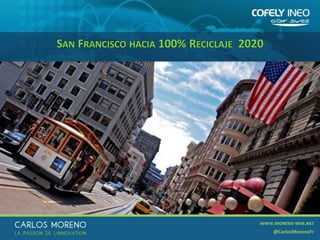 37
SAN FRANCISCO HACIA 100% RECICLAJE 2020
 