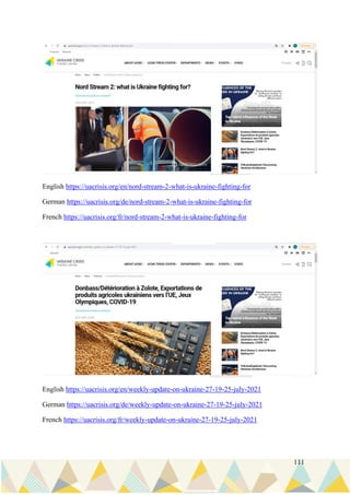 111
English https://uacrisis.org/en/nord-stream-2-what-is-ukraine-fighting-for
German https://uacrisis.org/de/nord-stream-2-what-is-ukraine-fighting-for
French https://uacrisis.org/fr/nord-stream-2-what-is-ukraine-fighting-for
English https://uacrisis.org/en/weekly-update-on-ukraine-27-19-25-july-2021
German https://uacrisis.org/de/weekly-update-on-ukraine-27-19-25-july-2021
French https://uacrisis.org/fr/weekly-update-on-ukraine-27-19-25-july-2021
 