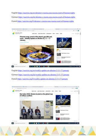 79
English https://uacrisis.org/en/ukraine-v-russia-case-russia-court-of-human-rights
German https://uacrisis.org/de/ukraine-v-russia-case-russia-court-of-human-rights
French https://uacrisis.org/fr/ukraine-v-russia-case-russia-court-of-human-rights
English https://uacrisis.org/en/weekly-update-on-ukraine-2-11-17-january
German https://uacrisis.org/de/weekly-update-on-ukraine-2-11-17-january
French https://uacrisis.org/fr/weekly-update-on-ukraine-2-11-17-january
 