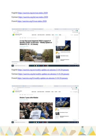 80
English https://uacrisis.org/en/war-index-2020
German https://uacrisis.org/de/war-index-2020
French https://uacrisis.org/fr/war-index-2020
English https://uacrisis.org/en/weekly-update-on-ukraine-3-18-24-january
German https://uacrisis.org/de/weekly-update-on-ukraine-3-18-24-january
French https://uacrisis.org/fr/weekly-update-on-ukraine-3-18-24-january
 