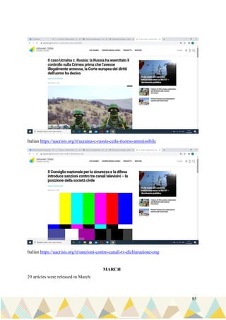 85
Italian https://uacrisis.org/it/ucraina-c-russia-cedu-ricorso-ammissibile
Italian https://uacrisis.org/it/sanzioni-contro-canali-tv-dichiarazione-ong
MARCH
29 articles were released in March:
 