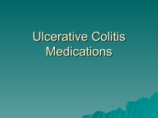 Ulcerative colitis Meds what you need ton knowppt | PPT