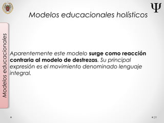 29
Modeloseducacionales
Aparentemente este modelo surge como reacción
contraria al modelo de destrezas. Su principal
expresión es el movimiento denominado lenguaje
integral.
Modelos educacionales holísticos
 