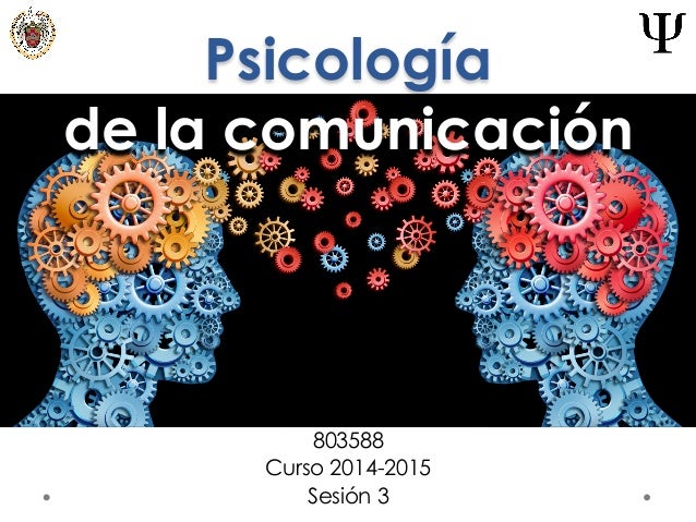 Psicología de la comunicación Sesión 3