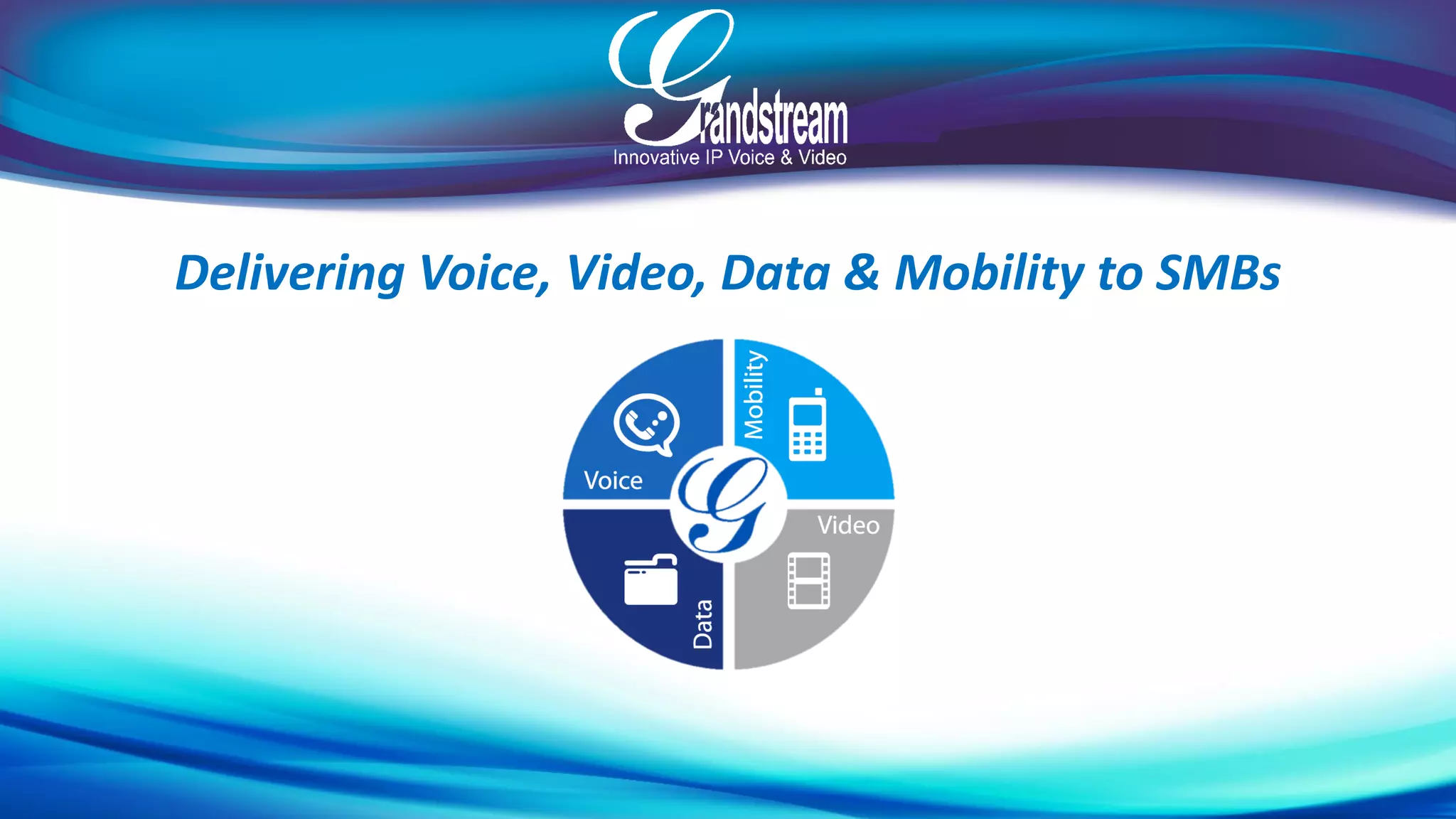 Delivering Voice, Video, Data & Mobility to SMBs
 