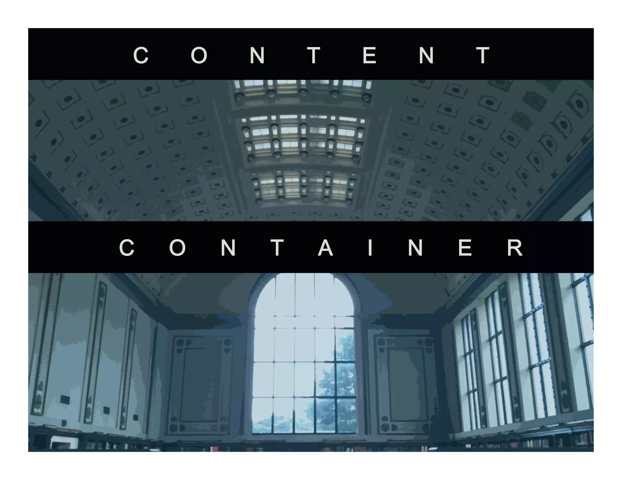 C O N T E N T
C O N T A I N E R
 