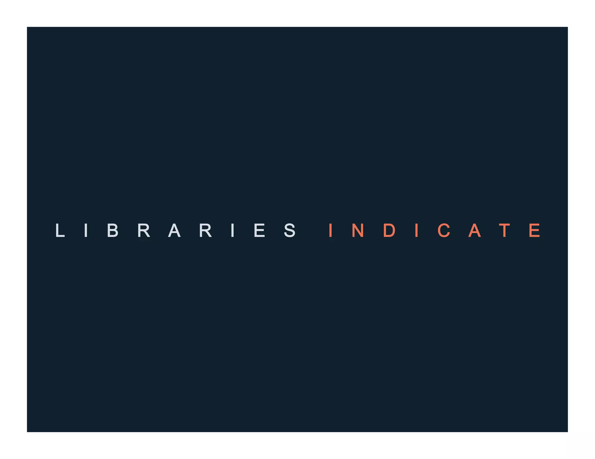 L I B R A R I E S I N D I C A T E
 