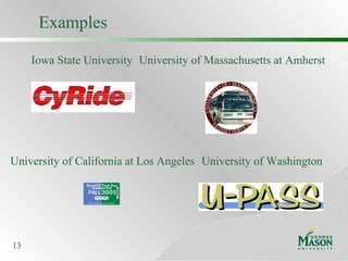 Examples University of California at Los Angeles University of Washington Iowa State University University of Massachusetts at Amherst 
