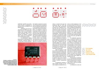 //página 0x13
ción negativa, la ganancia se calcula
como el cociente entre la resistencia
que une la salida del amplificador (pin
1) con la entrada no inversora (pin 2),
denominada resistencia de realimen-
tación, y la resistencia a través de
la que llega la señal a la entrada no
inversora (pin 2), denominada resis-
tencia de entrada. Más exactamente,
la ganancia es el opuesto de este nú-
mero, pues recordemos que estamos
haciendo funcionar el amplificador
en modo inversor. Como necesita-
remos ganancias del orden de 1000
para elevar los milivoltios proporcio-
nados por el micrófono al orden de
voltios, el cociente entre estas dos
resistencias debe ser 1000, pero
¿qué valores elegir exactamente?
Conviene que la resistencia de en-
trada sea alta para consumir poca
corriente de la fuente (el micrófono),
pero si la resistencia de realimenta-
ción es muy alta pueden producirse
inestabilidades. Consecuentemente,
una solución de compromiso puede
ser elegir una resistencia de entrada
de 1K; esta elección es muy frecuen-
te pues la impedancia de salida de
muchos equipos como reproductores
de CD es del orden de este valor. De
este modo, la resistencia de reali-
mentación debería ser un potenció-
metro de 1M. Pese a que la ganancia
teórica puede ser muy alta, la señal
amplificada nunca superará los nive-
les impuestos por la tensión de ali-
mentación del amplificador.
Antes de introducir la señal
del micrófono al amplificador la obli-
garemos a atravesar un condensador
de 1uF, de modo que quede despoja-
da de cualquier nivel de continua que
pudiera contener, obteniendo así una
señal puramente alterna. Este paso
es esencial, pues en caso contrario
también se amplificaría el nivel de
continua, anulando completamente
la señal.
Si quisiéramos muestrear la
señal completa (incluidos los semi-
ciclos negativos) necesitaríamos su-
marle a la señal amplificada un nivel
de continua, pues el PIC sólo es ca-
paz de detectar tensiones positivas.
Esto lo conseguimos presentando en
la entrada no inversora (pin 2) una
tensión intermedia de 2,5V, apro-
vechando así al máximo el rango
dinámico. Esto puede conseguirse
fácilmente con un divisor de tensión
en el que ambas resistencias tengan
el mismo valor, pero ¿cuál debe ser
ese valor
Un amplificador operacional
ideal no consumiría corriente a tra-
vés de sus entradas, pero uno ideal
sí requiere una pequeña corriente
para alimentar los transistores que
hay en su interior. Esta corriente vie-
ne especificada en la hoja de datos
como corriente de bias, y suele ser
del orden de unas pocas decenas de
nanoamperios. Las resistencias del
divisor de tensión deben elegirse de
modo que la corriente que circule por
ellas sea de un orden de magnitud
superior; en nuestro caso, del orden
de las centenas de nanoamperios.
Por este motivo hemos elegido dos
resistencias de 10K.
Para garantizar la estabilidad
de este punto intermedio de tensión
frente a interferencias en la alimenta-
ción colocamos también un conden-
sador de 22uF a tierra en la entrada
no inversora (pin 3).
La introducción se este nivel
amplificador específico para aplica-
ciones de audio, su estabilidad con
ganancias altas lo convierte en una
apuesta segura.
Utilizaremos uno de los am-
plificadores del LM358 como ampli-
ficador inversor con realimentación
negativa para conseguir amplifica-
ciones controladas, frente a la am-
plificación de histéresis o saturada
(todo o nada) que nos proporciona-
ría una realimentación positiva.
La realimentación negativa
permite domar la fuerte ganancia del
amplificador, haciéndolo trabajar en
un modo lineal. Al utilizar realimenta-
.proyectos >> PIC-Tengu
|| FIGURA 6 ||
El LM358 es un amplificador que funciona con
tensiones bajas y proporciona ganancias altas.
Existen otros ICs específicos para aplicaciones
de audio, como el LM386, pero que están más
pensados para alimentar etapas de potencia
que para preamplificar señales.
En los tiempos
que corren,
la opción casi
forzosa es recurrir
a una conexión USB.
//página 0x14
 