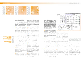 //página 0x06
.Notas sobre el circuito
A continuación, hemos
reunido una serie de datos im-
portantes sobre el circuito pro-
puesto y su funcionamiento:
Con los valores indicados en el
esquema y C1 = 1 uF, un valor de
R1 = 0 ohm hará que la frecuencia
de CLOCK sea aproximadamente
de 100KHz. Esto hace que el motor
avance unos 100 pasos por segun-
do, velocidad limite para la mayoría
de los motores paso a paso.
Si se incrementase la velocidad,
no solo disminuiría el torque dispo-
nible sino que también se correría
el riesgo de que el motor “pierda”
pasos. Se pueden probar diferentes
valores para C1 y R1 para producir
la frecuencia máxima mas adecua-
da para cada motor en particular.
Este valor dependerá exclusiva-
mente de las características cons-
tructivas del mismo.
Si R1 adopta un valor cerca-
no a 1 Megohm, la frecuencia del
CLOCK disminuirá a cerca de un
Hz, haciendo que el motor avance
un paso por segundo.
No hay, al menos en teoría, un
valor mínimo de velocidad a la que
pueda girar un motor paso a paso.
Esto permite utilizar valores de
C1 y R1 tan grandes como se de-
see, siempre dentro de los valores
aconsejados en la hoja de datos del
NE555.
El circuito impreso propuesto
permite la conexión de la resisten-
cia variable R1 en una bornera, que
también puede emplearse como
punto de entrada para pulsos de
control externos.
La llave S1, que aparece en el
diagrama de más abajo, permite la
detención del motor al interrumpir
la generación de pulsos de CLOCK
del NE555. S1 puede ser reempla-
zado por un transistor NPN para
controlar electrónicamente la gene-
ración de pulsos de CLOCK.
Los pulsos de CLOCK pueden
ser provistos por un circuito exter-
no, pero cualquier ruido en estos
podría colocar al registro de des-
plazamiento en un valor erróneo.
En caso de emplearse, deben ser
pulsos “limpios”. Estos pulsos de-
berían pasar a través del NE555,
situación que esta prevista en el
circuito impreso.
El 74LS74 no cumple otra fun-
ción más que proporcionar el con-
trol del 74LS194, fijando la direc-
ción de giro con la ayuda de los
transistores Q6 y Q7 y la llave S2.
Estrictamente hablando, el método
de control que ofrece te sistema no
es el mejor, pero a las relativamen-
te bajas frecuencias a las que ope-
ra el circuito (menores a 100KHz)
funciona perfectamente.
El resistor de 3.3K y el conden-
sador de 4.7 uF conectados en el
terminal SET (pines 4 y 10 del
74LS74) aseguran que las sali-
das (pines 6 y 8) permanezcan en
estado bajo durante el encendido
del circuito.
Al alimentar el circuito, es po-
sible que no todas las salidas del
74LS194 estén en estado bajo. Por
este motivo, la fuente de poder que
alimente el circuito debe ser capaz
de soportar la carga de las cua-
tro bobinas energizadas al mismo
tiempo, durante un instante más
o menos largo (dependiendo de la
posición de R1).
Este circuito puede ser coman-
dado desde otro, o desde el puer-
to paralelo de un ordenador. Para
que este sistema de control externo
funcione, se debe garantizar que la
base de los transistores Q6 y Q7
sea de al menos 0.7V. Puede que
sea necesario utilizar un transistor
adicional para lograr este objetivo.
En caso de energizar simultá-
neamente los transistores Q6 y
Q7, el 74LS194 efectuara un RE-
SET, deteniendo el giro del motor
y energizando su salida numero 15
cuando reciba el próximo pulso de
CLOCK.
El circuito necesita de una fuen-
te de 5V de corriente continua per-
fectamente estabilizada para fun-
cionar, que no se ha incluido en el
esquema.
Existen una gran variedad de
motores paso a paso. Debe asegu-
rarse que el elegido para ser em-
pleado con este sistema se alimen-
te con tensiones inferiores a los
24V y no consuma mas de 500mA.
El 74LS74 no cumple
otra función
más que proporcionar
el control del 74LS194,
fijando la dirección
de giro. .Probando el controlador
Simplemente colocando un
LED en cada salida podemos com-
probar visualmente el funciona-
miento del circuito.
En el esquema pueden ver-
se los dos Flip Flop “D” incluidos en
el 74LS74. La sección FF1 se uti-
liza como un divisor binario, mien-
tras que FF2 funciona como un Flip
Flop “RS”. Después de cada pulso
de CLOCK, el Flip Flop es puesto
|| FIGURA 3 || De esta forma podemos probar nuestro driver
.proyectos >> driver PAP con 74HC194
//página 0x07
 