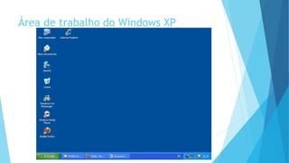 Área de trabalho do Windows XP
 