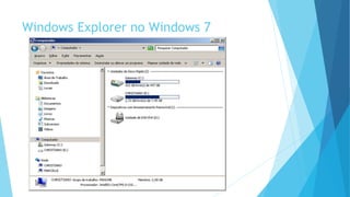 Windows Explorer no Windows 7
 