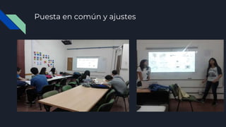 Puesta en común y ajustes
 
