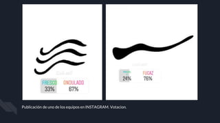 Publicación de uno de los equipos en INSTAGRAM. Votacion.
 