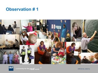 CRICOS No. 000213Ja university for the worldreal
R
Observation # 1
 