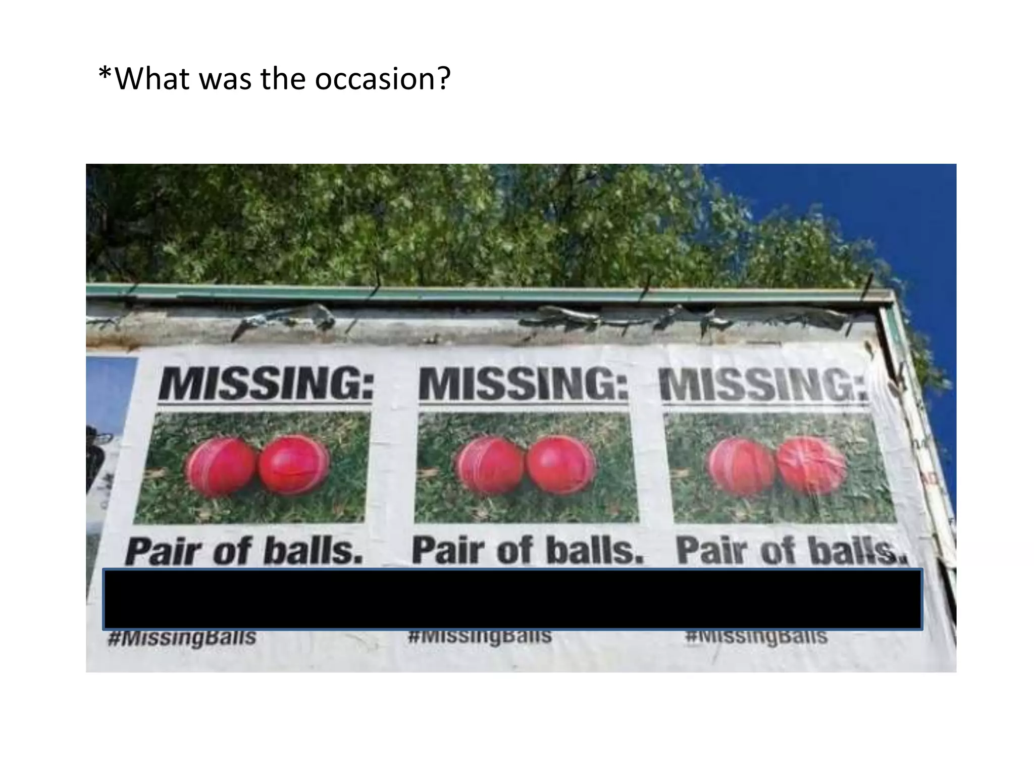 *What was the occasion?
 