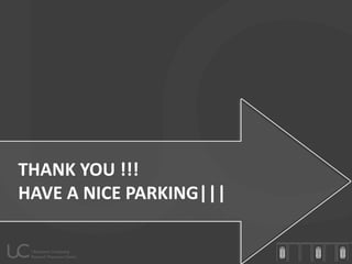 THANK YOU !!!
HAVE A NICE PARKING|||
 