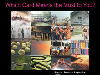 Which Card Means the Most to You?
Source: Twynstra inspiration
 