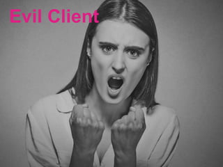 Evil Client
 