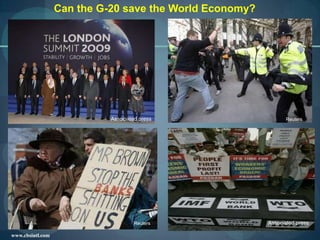 Can the G-20 save the World Economy?




                            Associated press                   Reuters




      ...