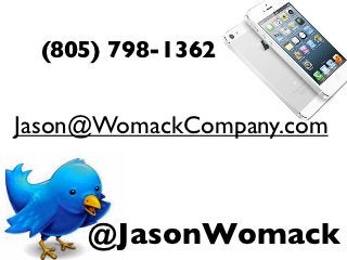 (805) 798-1362


Jason@WomackCompany.com



     @JasonWomack
 