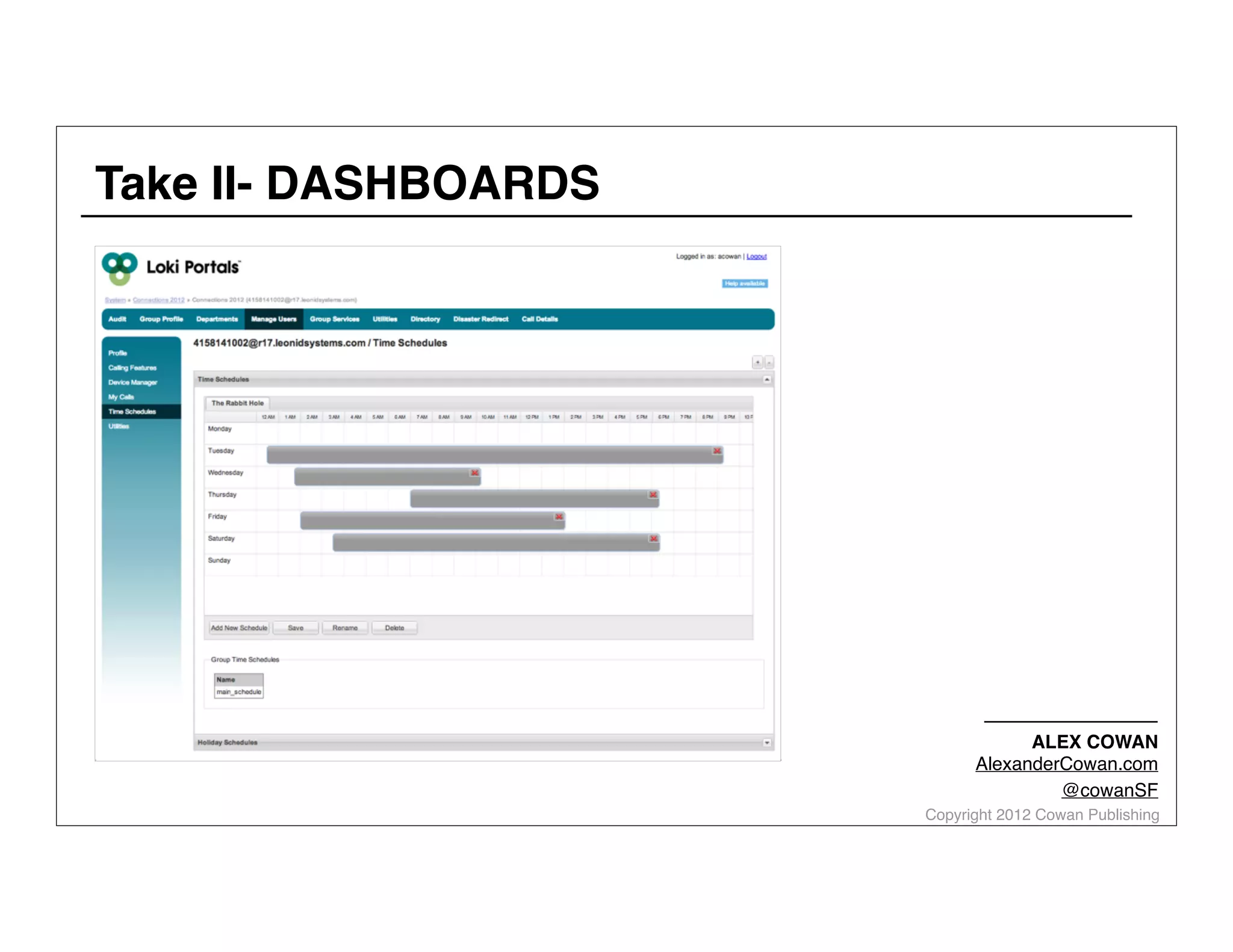 Take II- DASHBOARDS

ALEX COWAN
AlexanderCowan.com
@cowanSF

Copyright 2012 Cowan Publishing

 