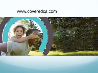 www.coveredca.com

 