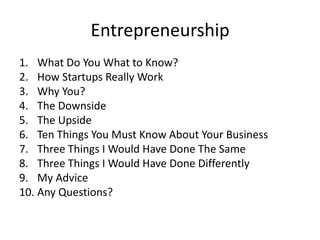 Entrepreneurship<br />What Do You What to Know?<br />A Bit About Me<br />A Bit About Veechi<br />How Startups Really Work<...