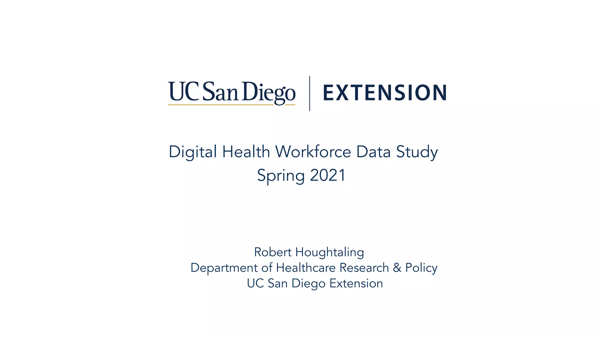 UCSD Extension Digital Health Workforce Data Study Spring 2021 PPT