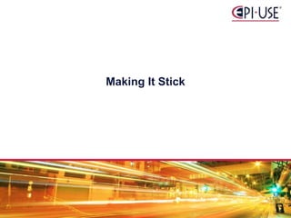 Making It Stick
 