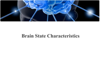 Brain State Characteristics

 