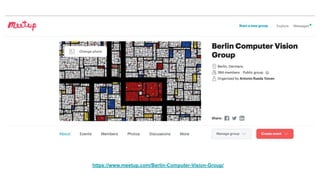 https://www.meetup.com/Berlin-Computer-Vision-Group/
 