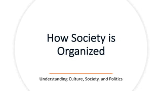 Understanding Culture, Society, and Politics
 