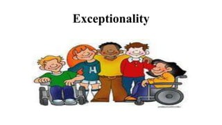 Exceptionality
 