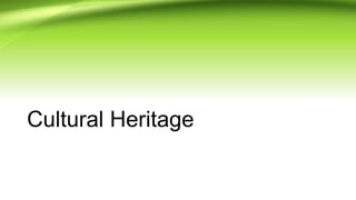 Cultural Heritage
 
