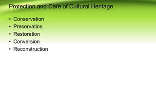 Protection and Care of Cultural Heritage
? Conservation
? Preservation
? Restoration
? Conversion
? Reconstruction
 