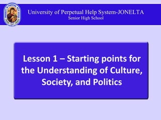 Lesson 1 – Starting points for
the Understanding of Culture,
Society, and Politics
 