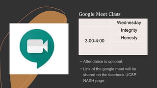 Google Meet Class
Wednesday
3:00-4:00
Integrity
Honesty
 