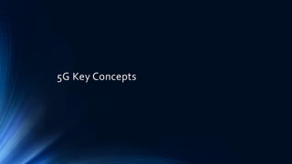 5G Key Concepts
 