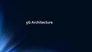 5G Architecture
 