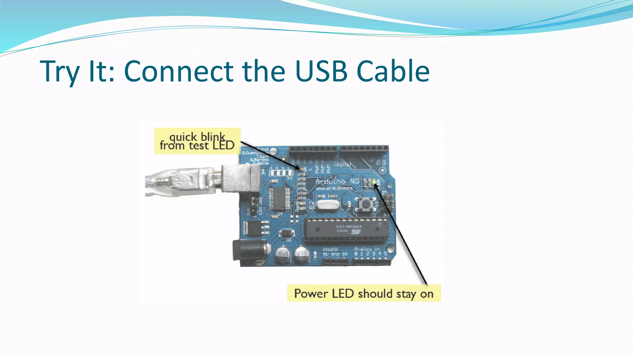 Try It: Connect the USB Cable
 