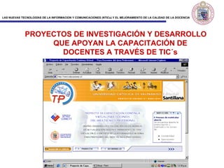 PROYECTOS DE INVESTIGACIÓN Y DESARROLLO QUE APOYAN LA CAPACITACIÓN DE DOCENTES A TRAVÉS DE TIC´s 