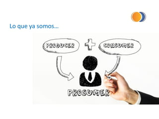 Lo que ya somos…
 