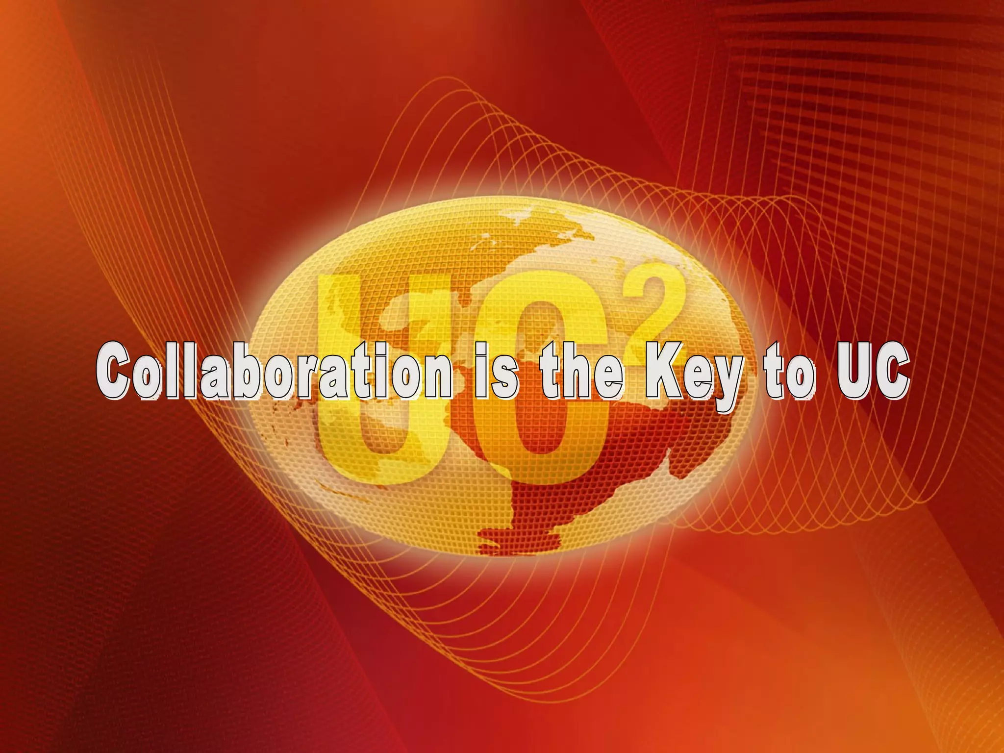 Collaboration is the Key to UC  