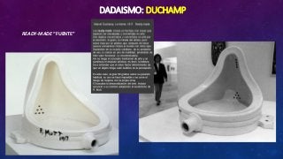DADAISMO: DUCHAMP
READY-MADE “FUENTE”
 