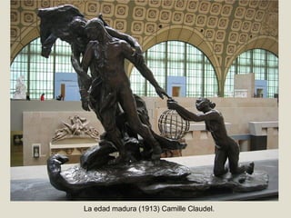 La edad madura (1913) Camille Claudel.
 