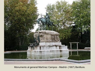 Monumento al general Martínez Campos - Madrid- (1907) Benlliure.
 